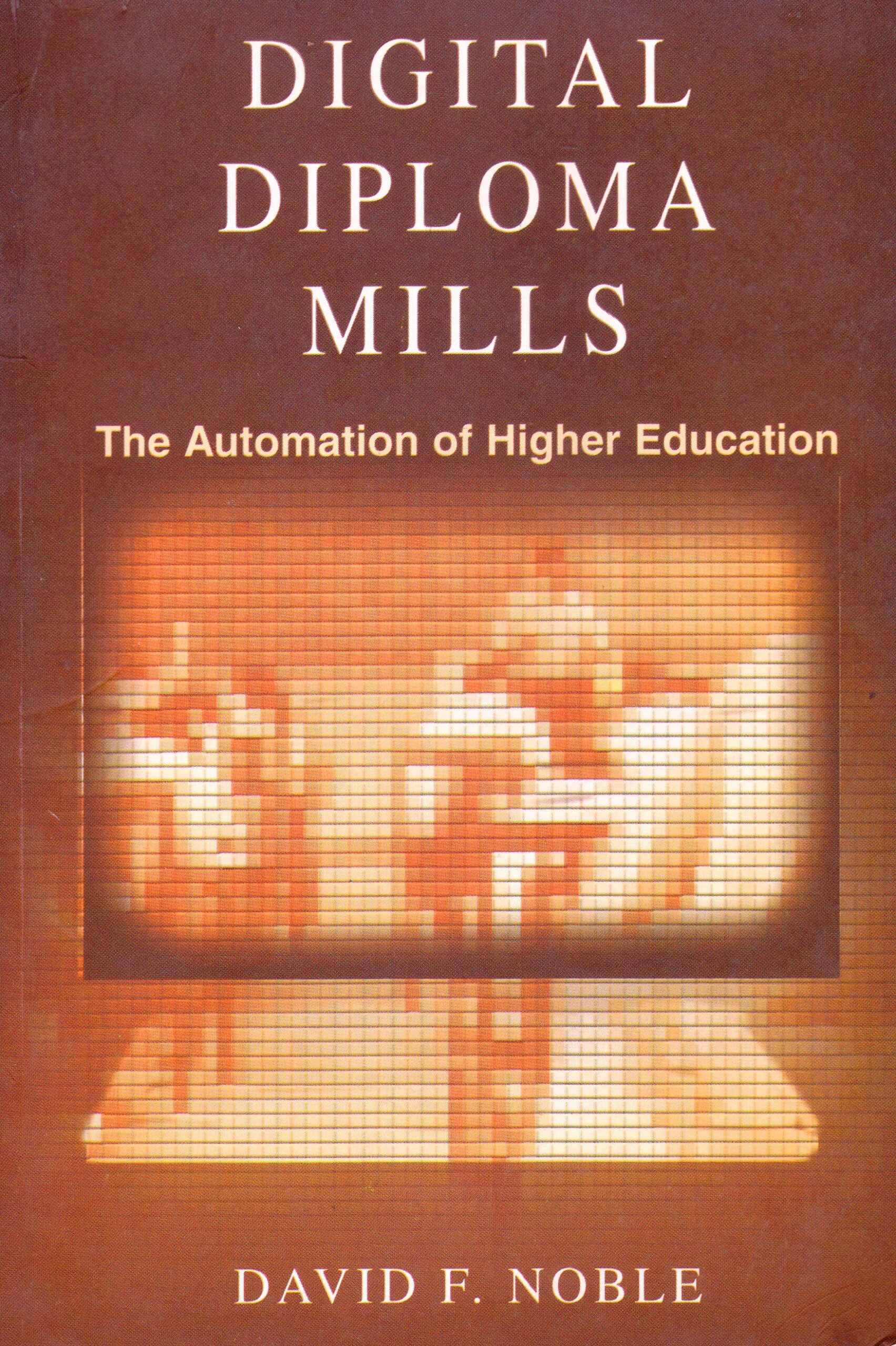 Digital Diploma Mills; The Automation of Higher Education